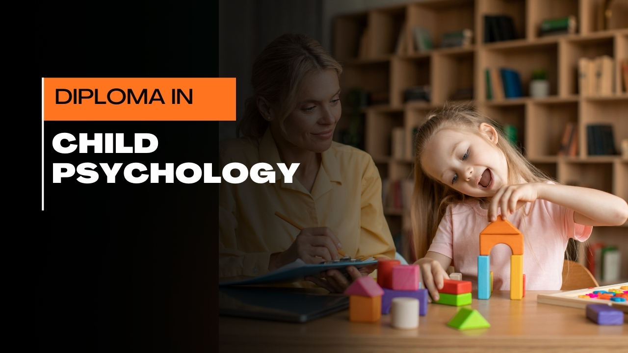 Diploma in Child Psychology and Parenting